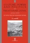 Image for Culture, Power and Politics in Treaty-Port Japan, 1854-1899