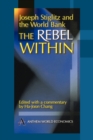 Image for Joseph Stiglitz and the World Bank  : the rebel within