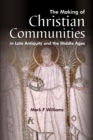 Image for The making of Christian communities  : in late antiquity and middle ages