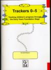 Image for Trackers 0-5  : tracking children&#39;s progress through the early years foundation stage
