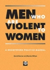 Image for Men Who are Violent to Women