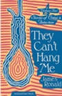 Image for They Can&#39;t Hang Me : Stories of Crime &amp; Detection Vol 4
