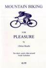 Image for Mountain Biking for Pleasure : Ten Short, Scenic Rides Around North Yorkshire for Mountain Bikers