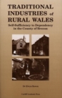 Image for Traditional Industries of Rural Wales : Self-sufficiency to Dependency in the County of Brecon
