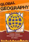 Image for Global Geography : Learning Through Development Education at Key Stage 3