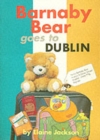 Image for Barnaby Bear Goes to Dublin