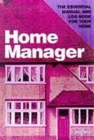 Image for Home Manager : The Essential Manual and Logbook for Your Home