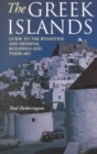 Image for The Greek islands  : guide to the Byzantine and medieval buildings and their art