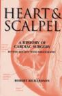 Image for Heart &amp; scalpel  : a history of cardiac surgery