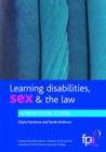 Image for Learning disabilities, sex &amp; the law  : a practical guide