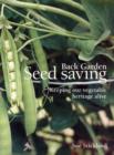 Image for Back Garden Seed Saving : Keeping Our Vegetable Heritage Alive