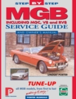 Image for MGB Step-by-Step Service Guide and Owner&#39;s Manual : The Total Guide to MGB Maintenance