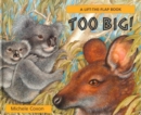 Image for Too Big!  : a life-the-flap book