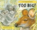 Image for Too Big!  : a life-the-flap book