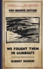 Image for We Fought  Them in Gunboats : HMS Beehive edition