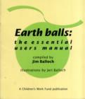 Image for Earthballs : The Essential Users Manual