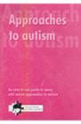 Image for Approaches to autism  : an easy to use guide to many and varied approaches to autism