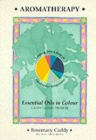 Image for Aromatherapy : Essential Oils in Colour