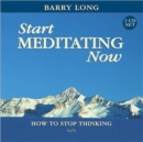 Image for Start Meditating Now : How to Stop Thinking