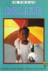 Image for Belize In Focus : A Guide to the People, Politics and Culture