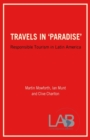 Image for Travels in &#39;paradise&#39;  : a guide to responsible tourism in Latin America