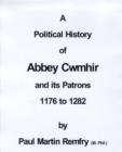 Image for A Political History of Abbey Cwmhir and Its Patrons, 1176 to 1282
