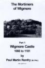 Image for The Mortimers of Wigmore : Pt.1 : Wigmore Castle, 1066-1181