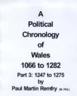 Image for A Political Chronology of Wales 1066 to 1282 : Pt. 3 : 1247-1275