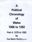 Image for A Political Chronology of Wales 1066 to 1282 : Pt. 4 : 1276-1282