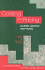 Image for Costing and pricing public sector services  : essential skills for the public sector