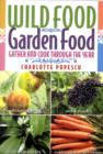 Image for Wild Food Garden Food : Gather and Cook Through the Year