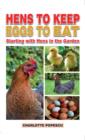 Image for Hens to keep, eggs to eat  : starting with hens in the garden