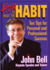 Image for How to Have the Habit : Ten Tips for Personal and Professional Success