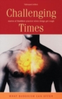 Image for Challenging Times : Stories of Buddhist Practice When Things Get Tough