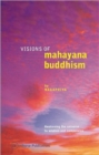 Image for Visions of Mahayana Buddhism  : awakening the universe to wisdom and compassion
