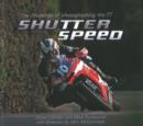 Image for Shutter Speed : The Challenge of Photographing the TT
