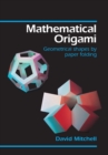 Image for Mathematical Origami : Geometrical Shapes by Paper Folding