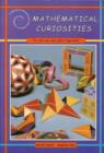 Image for Mathematical Curiosities : A Collection of Interesting and Curious Models of a Mathematical Nature