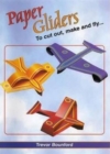 Image for Paper Gliders : To Cut Out, Make and Fly