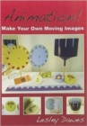 Image for Animation! : Make Your Own Moving Images