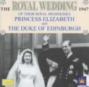 Image for The Wedding of Their Royal Highnesses Princess Elizabeth and the Duke of Edinburgh: 1947
