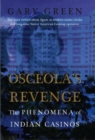 Image for Osceola&#39;s Revenge : The Phenomena of Indian Casinos