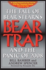 Image for Bear Trap : The Fall of Bear Stearns and the Panic of 2008