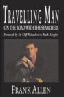 Image for Travelling Man : On The Road With The Searchers