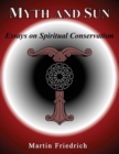 Image for Myth and Sun Essays on Spiritual Conservatism