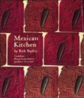 Image for Rick Bayless&#39;s Mexican kitchen  : capturing the vibrant flavors of a world-class cuisine