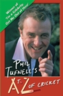 Image for Phil Tufnell&#39;s A to Z of Cricket