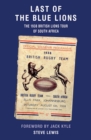 Image for Last of the Blue Lions : The 1938 British Lions Tour of South Africa