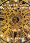 Image for Studies in Byzantium, Venice and the West, Volume II