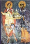 Image for Pictures as language  : how the Byzantines exploited them
